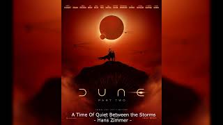 Dune Part Two Soundtrack  A Time of Quiet Between the Storms  Emotional Extended Edition [upl. by Allimac]