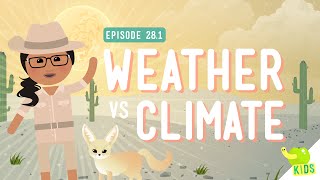 Weather vs Climate Crash Course Kids 281 [upl. by Atsiuqal]