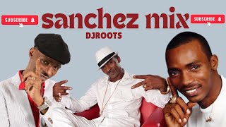 🔥Sanchez Reggae Mix Smooth Vibes amp Timeless Hits 🎶🔥🇯🇲 ReggaeLegends [upl. by Archibald]