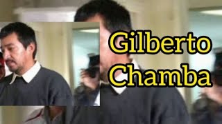 EL CASO DE GILBERTO CHAMBA [upl. by Trik]