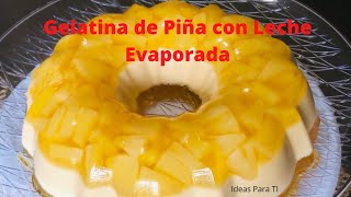 🍮Como hacer Gelatina de Piña con Leche Evaporada Receta [upl. by Atihana]