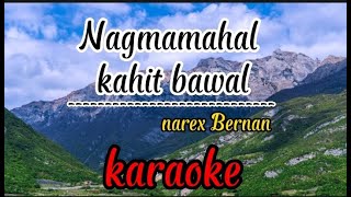 Nagmamahal kahit bawal  Narex Bernan karaoke [upl. by Notlew]