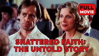 Shattered Faith The Untold Story  English Full Movie [upl. by Newnorb]