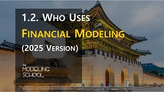 Modeling 101 12 Who Uses Financial Modeling 2025 Version [upl. by Mauricio]