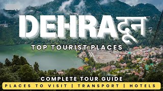 Dehradun  Dehradun Tourist Places  Dehradun Tour Guide  Dehradun Itinerary  Uttrakhand [upl. by Lionel]