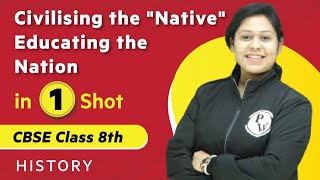 Civilising the Native Educating the Nation  One Shot Revision  Class 8 History Chapter 7 [upl. by Nitfa963]