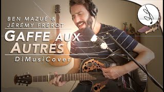 🎼 GAFFE Aux AUTRES  Ben MAZUÉ amp Jérémy FRÉROT COVER 🎶 [upl. by Nodal]