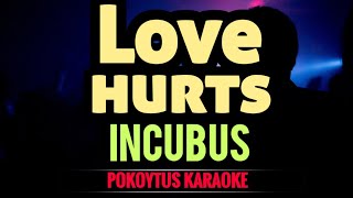 Love hurts 🎤 Incubus karaoke minusone lyrics lyricvideo [upl. by Scrope]