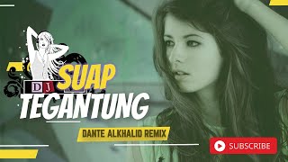 DJ SUAP TEGANTUNG REMIX LAGU DAERAH JAMBI [upl. by Powder]