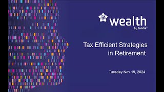 Tandia Wealth Webinar  Tax Efficient Strategies in Retirement [upl. by Aeirdna]