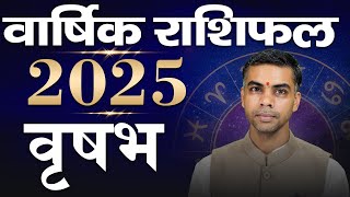 VRISHABH Rashi  TAURUS  वार्षिक राशिफल 2025  Yearly Horoscope Predictions 2025  Vaibhav Vyas [upl. by Leraj103]