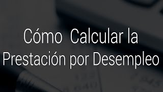 RRHH Cómo calcular la prestación por desempleo [upl. by Sima]