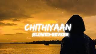 KARAN AUJLA  Chithiyaan Slowed Reverb [upl. by Irodim]