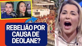 REBELIÃO NO PRESÍDIO ONDE ESTÁ DEOLANE SAIBA A VERDADE [upl. by Elocel9]