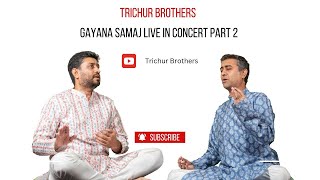 Trichur Brothers  Live  Part 2  Bangalore Gayana Samaja [upl. by Rehpotsirahc]