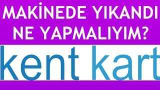 Kentkart Makinede Yıkandı Ne Yapmalıyım [upl. by Enorahs530]