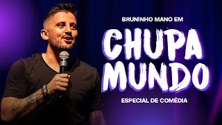 CHUPA MUNDO  BRUNINHO MANO  ESPECIAL DE COMÉDIA COMPLETO [upl. by Ajax]