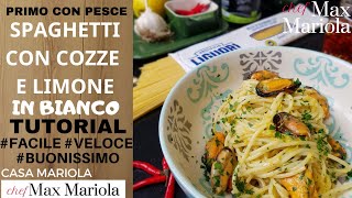 SPAGHETTI CON COZZE E LIMONE in BIANCO  Ricetta di Chef Max Mariola [upl. by Sukhum902]