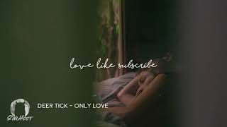 DEER TICK  ONLY LOVE [upl. by Verge]