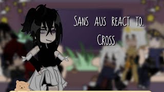 Sans aus react to Cross  created by ℭ𝔬𝔠𝔬  Crossmare Horrordust  not canon [upl. by Steinman]