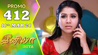 INIYA Serial  Episode 412 Promo  இனியா  Alya Manasa  Saregama TV Shows Tamil [upl. by Tarrance844]