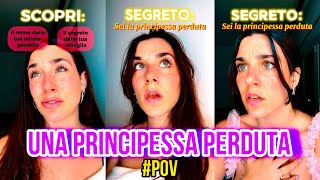 POV SCOPRI DI ESSERE LA PRINCIPESSA PERDUTA 👑  pov completo [upl. by Nollid]