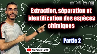 Tronc commun  Extraction séparation et identification des espèces chimiques  Partie 2 [upl. by Aieka202]