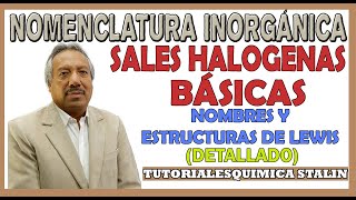 NOMENCLATURA INORGÁNICA  SALES HALOGENAS BÁSICASNOMBRES Y ESTRUCTURAS DE LEWIS [upl. by Behn]