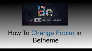 How To Change Footer in Betheme  Wordpress Tutorial [upl. by Aicella]