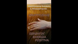 Meditazione Guidata Gratitudine Energia Positiva Pace Interiore No Stress Anti Ansia [upl. by Holmann]