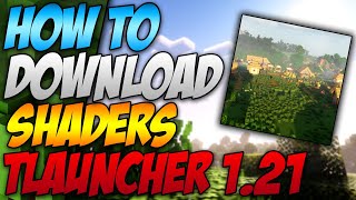 How To Download Shaders For Minecraft 121 Tlauncher 2024 [upl. by Norre]