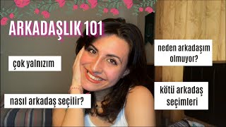 ARKADAŞLIK 101 NEDEN ARKADAŞIM YOK DİYORSAN BU VİDEOYU İZLEMELİSİN [upl. by Seema]