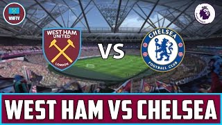 West Ham vs Chelsea  Big Match Preview [upl. by Napas]