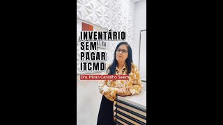 Inventário sem pagar ITCMD [upl. by Htomit849]