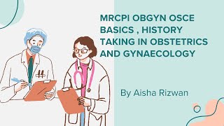 MRCPI ObGyn OSCE Basics History taking in obstetrics and gynaecology [upl. by Dowell]