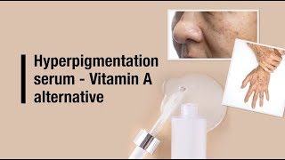 Hyperpigmentation serum  Vitamin A alternative [upl. by Clayton]