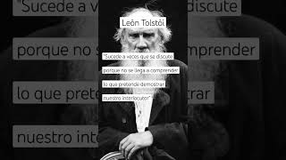 León Tolstói  ¿Por qué discutimos frases reflexiones filosofia [upl. by Alyahsal125]