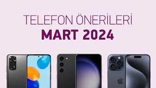 Telefon Önerileri Mart 2024 [upl. by Myriam413]