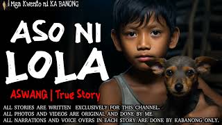 ASO NI LOLA  Kwentong Aswang  True Story [upl. by Neehcas]