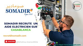 SOMADIR Recrute un Aide Electricien sur CASABLANCA ofppt casablanca [upl. by Anirahc189]