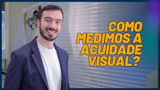 Como Medimos a Acuidade Visual Entenda o Processo e Sua Importância [upl. by Dorr]