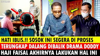 SDH TERJAWAB SOSOK INI SEGERA DI PROSES TRNGKAP DALANG DI BALIK DRAMA DODDY HAJI FAISAL VANESSA [upl. by Marilin]