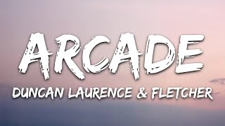 Duncan Laurence  Arcade Lyrics ft FLETCHER [upl. by Ardnaiek]