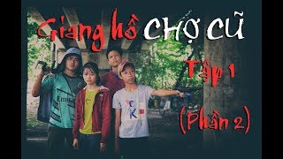 Giang Hồ Chợ Cũ Phần 2  Tập 1 Đại Ca Ngáo  Con Nit channel [upl. by Lenore]