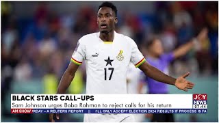 Black Stars CallUps Sam Johnson urges Baba Rahman to reject calls for his return  AM Sports [upl. by Meunier]