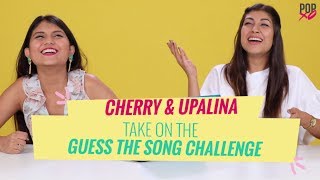 Cherry amp Upalina Take On The Guess The Song Challenge  POPxo [upl. by Cung]