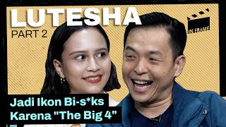 Lutesha  Jadi Ikon Bisks Karena quotThe Big 4quot  INFRAME w Ernest Prakasa [upl. by Nois]