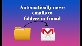 Automatically move emails to folders in Gmail  Easy Solution [upl. by Mount531]