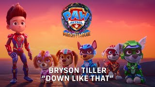 Paw Patrol The Mighty Movie  Bryson Tiller  Down Like That  Paramount Pictures NZ [upl. by Abrahams290]