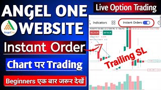 Angel one new Update  Instant Order Trading on Chart  Live Option Trading  Trailing SL Angel one [upl. by Ronald111]